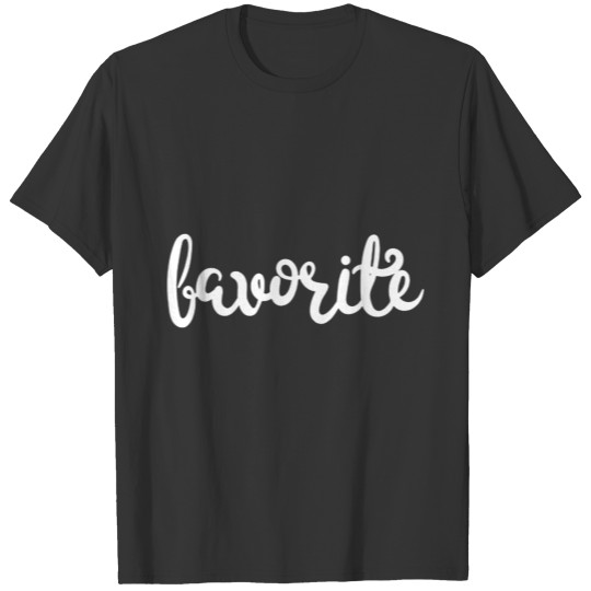 Favorite Funny Typography T-shirt