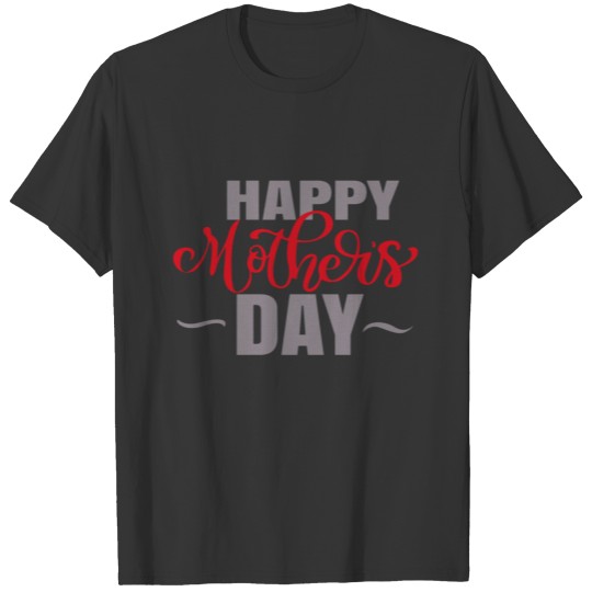 Happy Mother day T Shirts