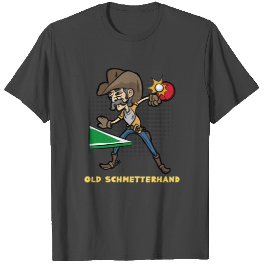 OLD SCHMETTERHAND Tabletennis ping pong player T Shirts