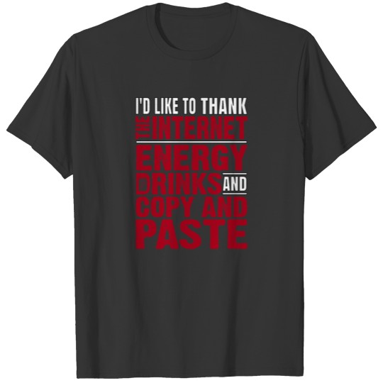 Internet Energy Drinks Copy Past Funny Graduation T-shirt