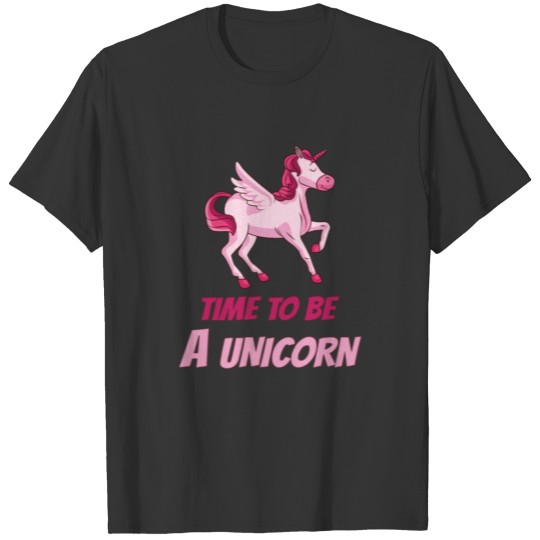 Time to be a unicorn pink child children girl T Shirts