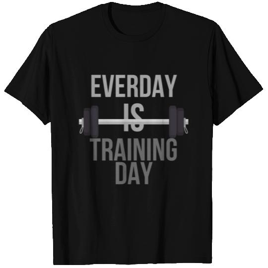 everyday is training day gym workout T Shirts