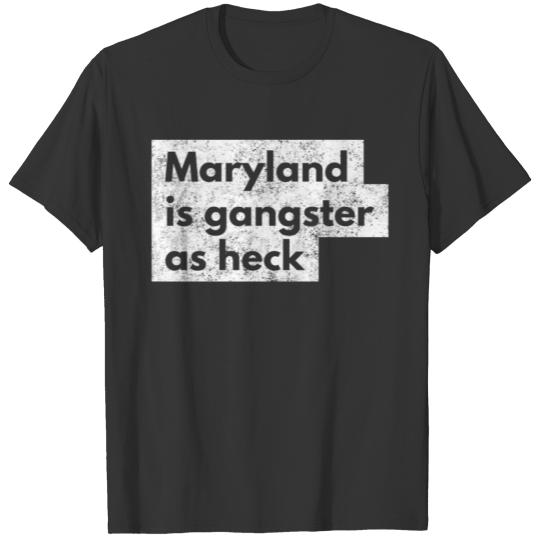 Funny Maryland Is Gangster As Heck LDS Mormon T Shirts