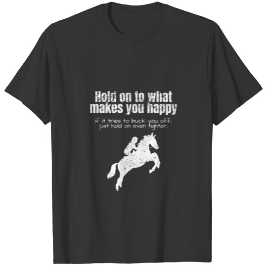 Horses Sayings Make You Happy Riding Horse love T Shirts