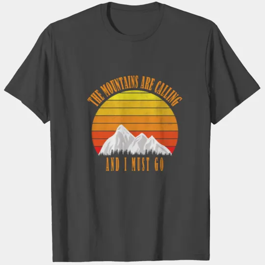 The Mountain Is Calling Climbing T Shirts