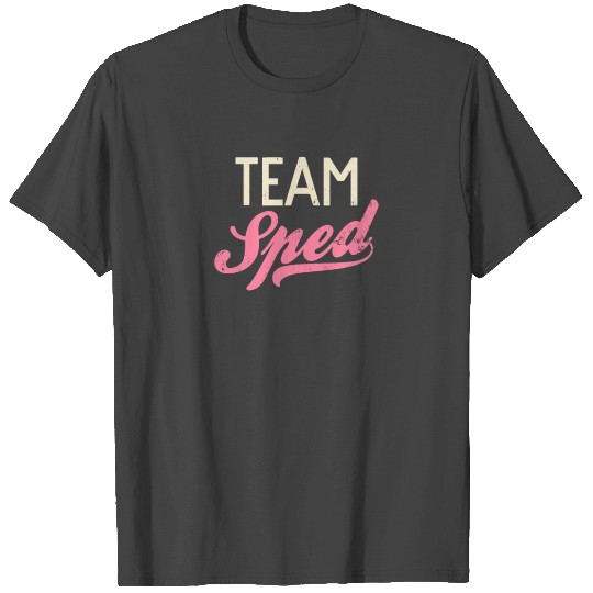 SPED Teacher Team Sped Gift T Shirts
