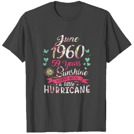June 1960 59 years of being sunshine mix hurricane T Shirts