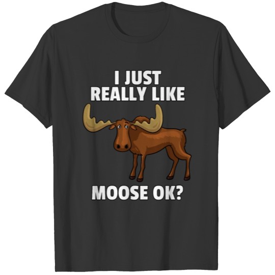 Mooses Elk Lovers Funny Cute Wood Animals Gift T-shirt