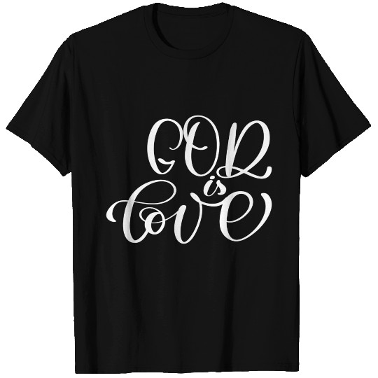 God Is Love Christian Quote T Shirts