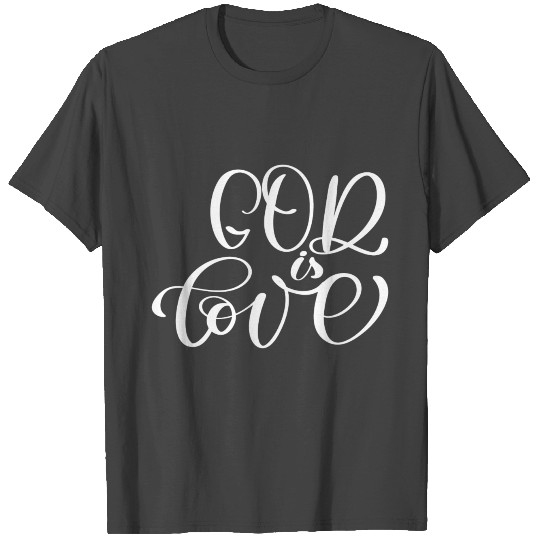 God Is Love Christian Quote T Shirts
