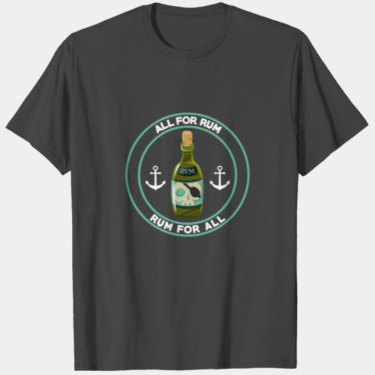 All for rum T Shirts