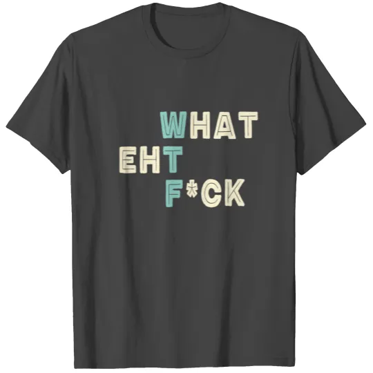 Funny saying WTF What the f * wtf T Shirts