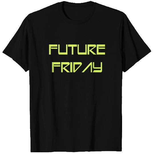 Future Friday Environment Protest eco T Shirts