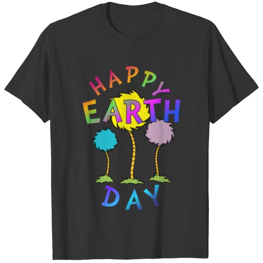 Happy Earth Day Teacher T Shirts Truffula Trees