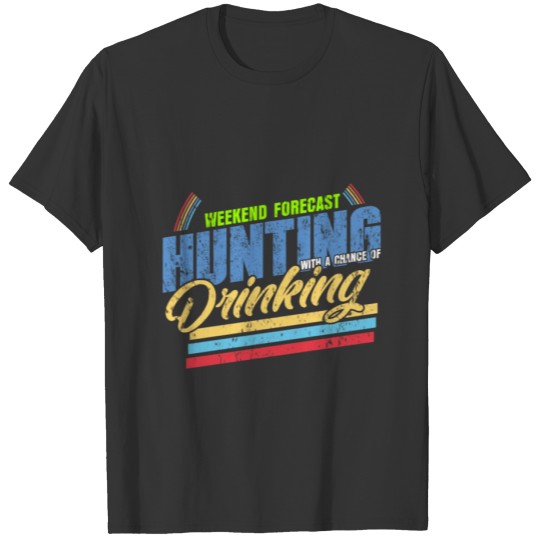 Hunting and Drinking Weekend T-shirt