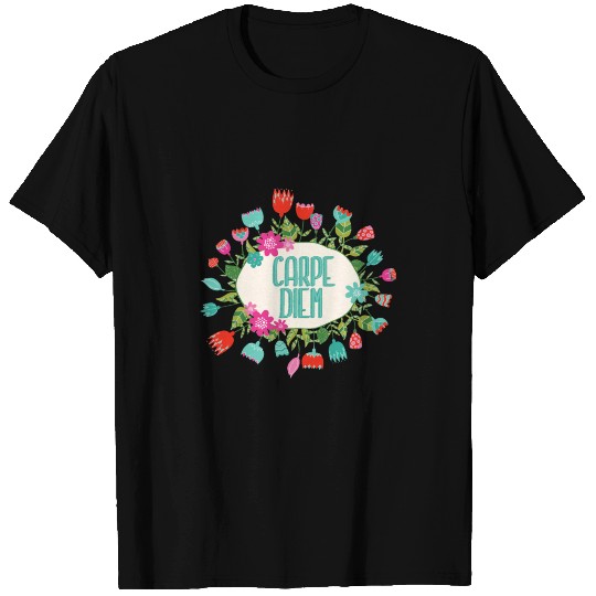 Carpe Diem, Flowers, Motivation T Shirts