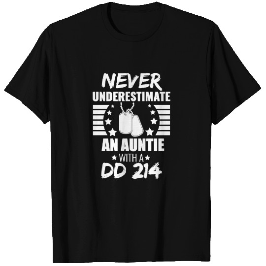Never Underestimate an Auntie with a DD 214 T Shirts