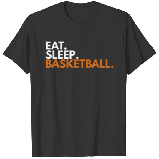 Basketball Eat Sleep Basketball T-shirt
