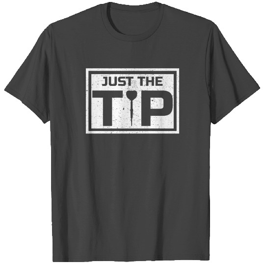 Just The Tip Darts Dartboard Dart Player Gift T Shirts