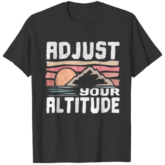 Hiking Adjust Your Altitude T-shirt