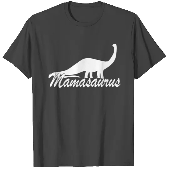 Mama Dino Mamasaurus Mama proud mother gift T Shirts