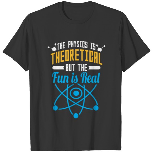 Funny Science Physics Atom Physicist Gift Idea T Shirts