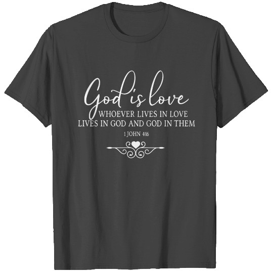 God is love - Jesus T Shirts - 1. John 4,16
