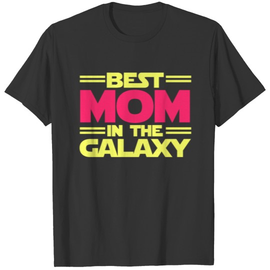 Best Mom in the galaxy T Shirts