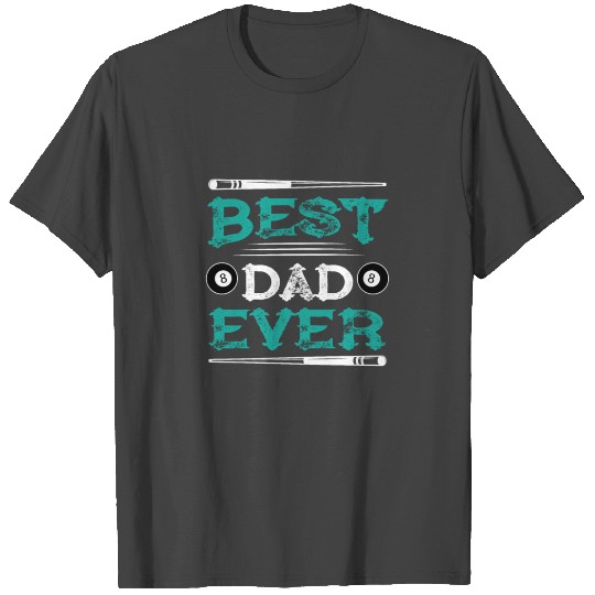Best Dad Ever Billiards Dad Pool Player Gift T Shirts