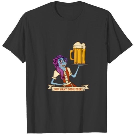 Booze You want some beer Zombie Party Men Women T-shirt