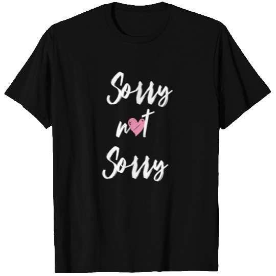 Sayings Sorry Not Sorry Couples Quote Funny Gift T Shirts