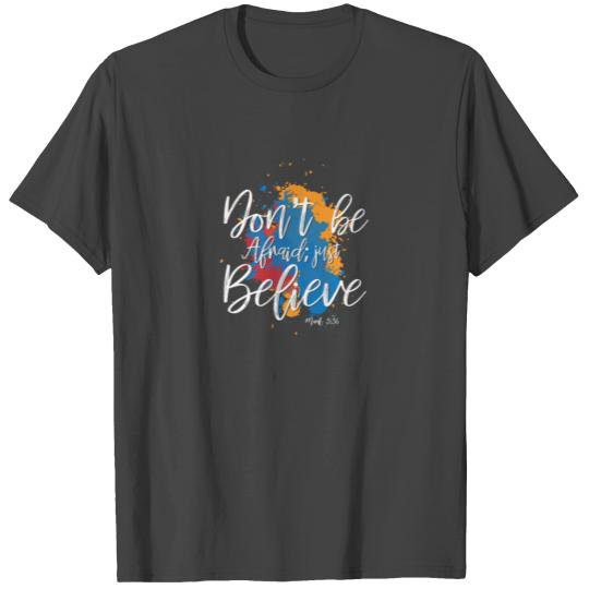 Bible Quote Design Just Believe Cool Gift Idea T Shirts