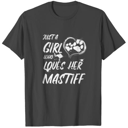 just a girl who loves her MASTIFF T Shirts