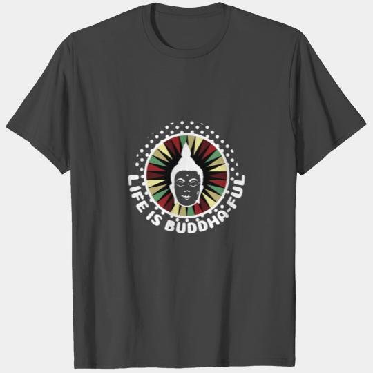 Buddha-full faith Buddhism joke life gift T Shirts