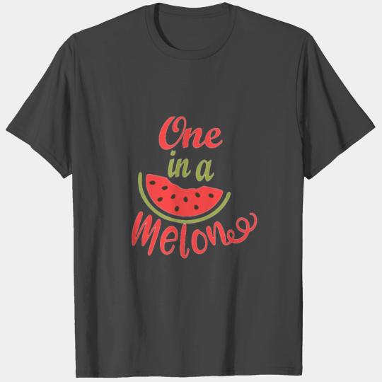 One In A Melon T Shirts