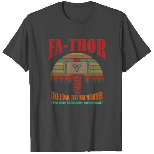 Fa-Thor Like Dad Just Way Mightier Hero T Shirts