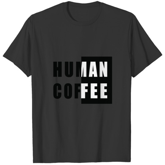 half human half coffee funny T Shirts