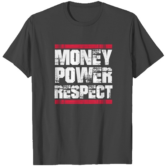 Money Power Respect T Shirts Self Made Millionaire