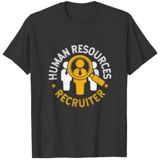 Human Resources Recruiter T-shirt