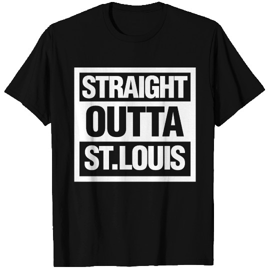 Straight outta St. Louis, Missouri T Shirts