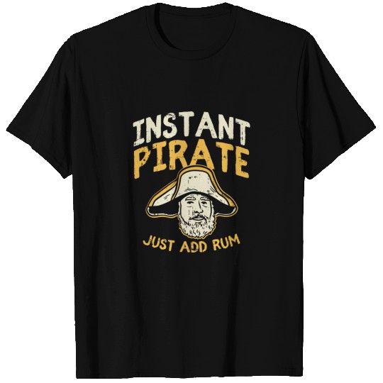 Instant Pirate Just Add Rum Gift T Shirts