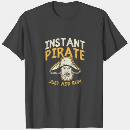Instant Pirate Just Add Rum Gift T Shirts