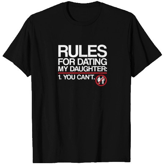 Rules For Dating My Daughter | Dad Messages, Date T Shirts