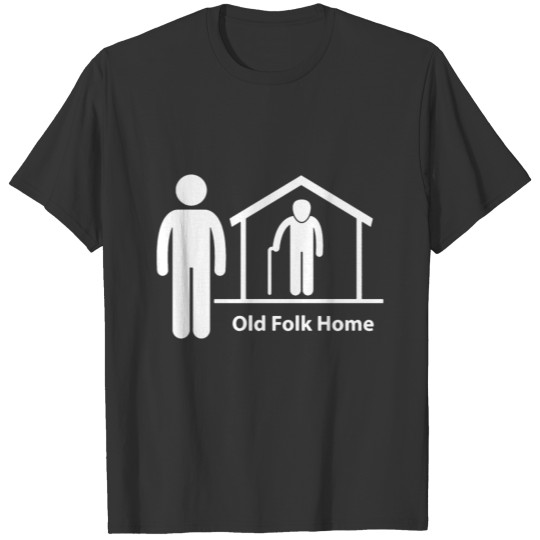 Old Folk Home T Shirts