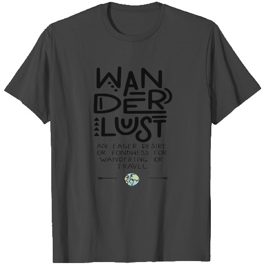 Wanderlust travel lover T Shirts