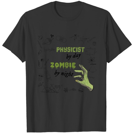 Physicist - Zombie by night T-shirt