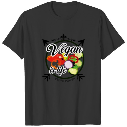 Vegan is life - Vegan Power - Healthy Vegetable T-shirt