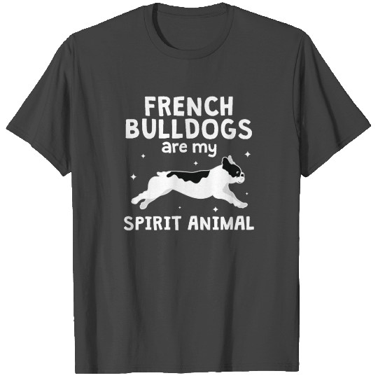 French Bulldog Spirit Animal Frenchie Owner Gift T Shirts