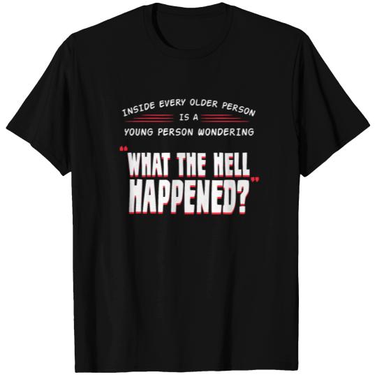 What The Hell Happened? T Shirts
