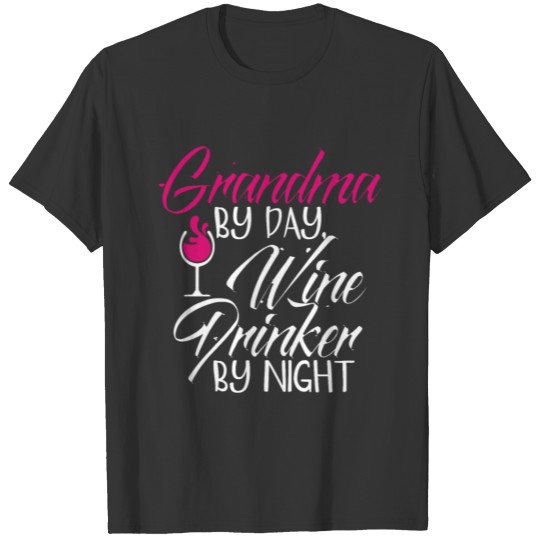 Grandma by Day Wine Drinker by Night Funny T Shirts
